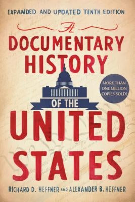 A Documentary History of the United States by Heffner, Richard D.