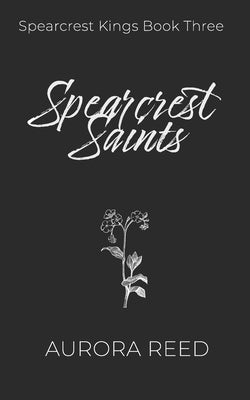 Spearcrest Saints: An Academic Rivals to Lovers Romance by Reed, Aurora