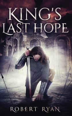 King's Last Hope: The Complete Durlindrath Trilogy by Ryan, Robert