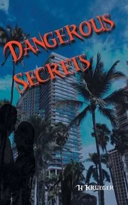 Dangerous Secrets by Hkrueger