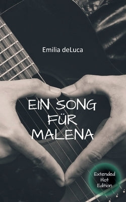 Ein Song für Malena: Extended Hot Edition by DeLuca, Emilia