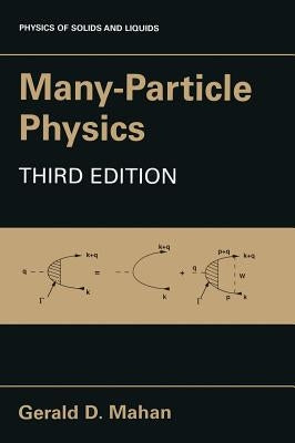 Many-Particle Physics by Mahan, Gerald D.
