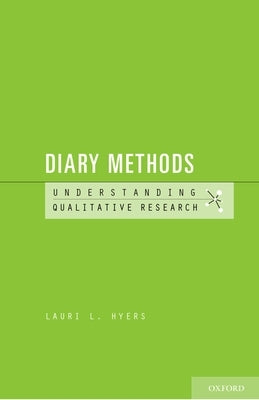 Diary Methods: Understanding Qualitative Research by Hyers, Lauri L.