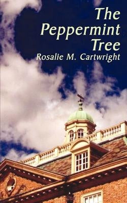 The Peppermint Tree by Cartwright, Rosalie M.