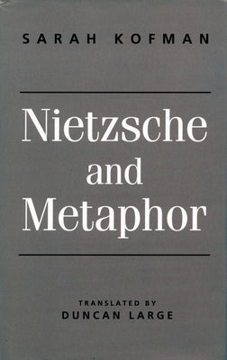 Nietzsche and Metaphor by Kofman, Sarah