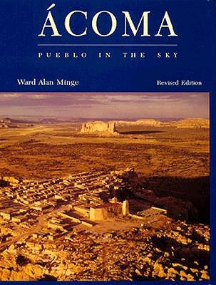Acoma: Pueblo in the Sky by Minge, Ward Alan