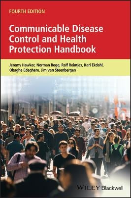 Communicable Disease Control and Health ProtectionHandbook, 4th Edition by Hawker, Jeremy
