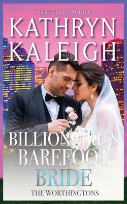 Billionaire's Barefoot Bride by Kaliegh, Kathryn