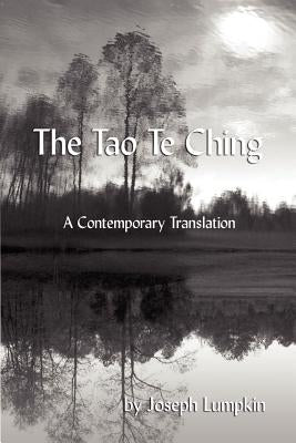 The Tao Te Ching, a Contemporary Translation by Lumpkin, Joseph B.