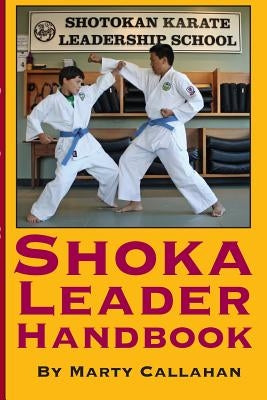 Shoka Leader Handbook: We grow leaders. by Callahan, Marty