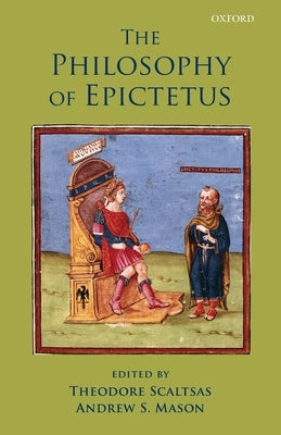 Philosophy of Epictetus by Scaltsas, Theodore