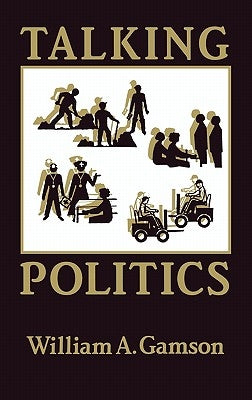 Talking Politics by Gamson, William a.