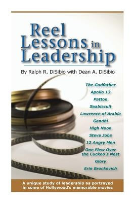 Reel Lessons in Leadership by Disibio, Ralph Robert