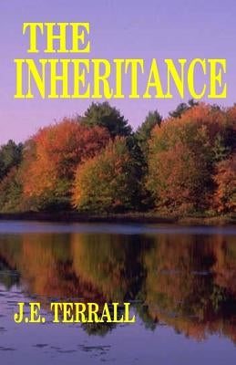 The Inheritance by Terrall, J. E.