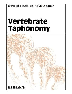Vertebrate Taphonomy by Lyman, R. Lee