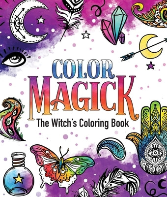 Color Magick: The Witch's Coloring Book by Williams, Raven