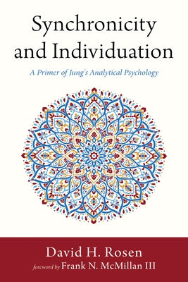 Synchronicity and Individuation: A Primer of Jung's Analytical Psychology by Rosen, David H.