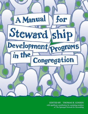 A Manual for Stewardship Development Programs in the Congregation by Schreiber, Lonnie