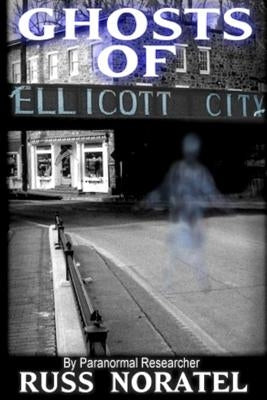 Ghosts of Ellicott City by Noratel, Russ