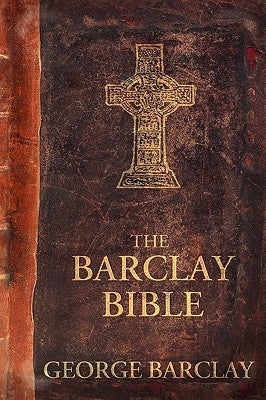 The Barclay Bible: First Edition by Barclay, George W., Jr.