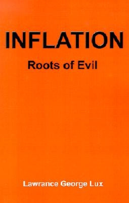 Inflation: Roots of Evil by Lux, Lawrance George