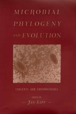 Microbial Phylogeny and Evolution: Concepts and Controversies by Sapp, Jan