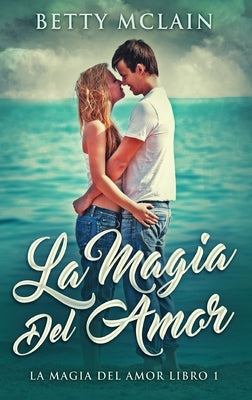 La Magia Del Amor by McLain, Betty