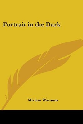 Portrait in the Dark by Wornum, Miriam