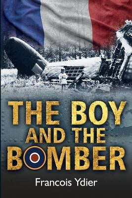 The Boy and the Bomber by Ydier, Francois
