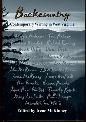 Backcountry: Contemporary Writing in West Virginia by McKinney, Irene