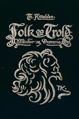 Folk og Trold. Minder og Drømme by Kittelsen, Th