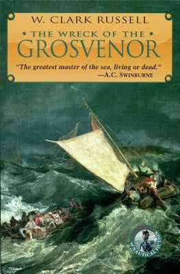 The Wreck of the Grosvenor by Russell, W. Clark