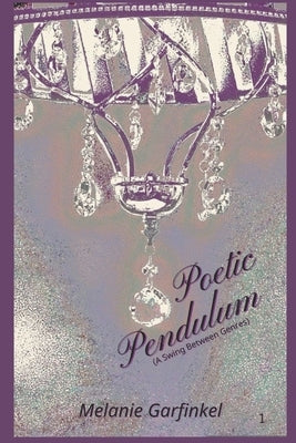 Poetic Pendulum: (A Swing Between Genres) by Garfinkel, Melanie
