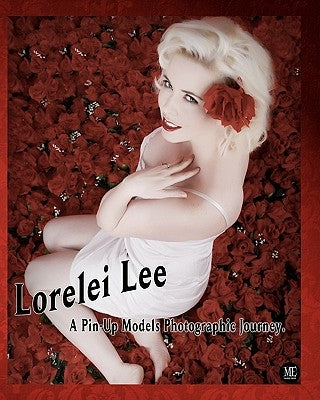 Lorelei Lee "A Pin-Up Models Photographic Journey" by Enoches, Michael