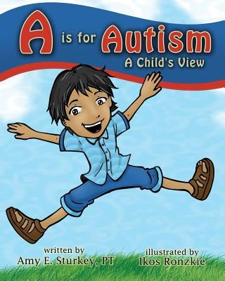 A is for Autism: A Child's View by Ronzkie, Ikos