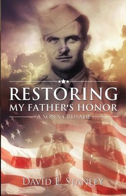 Restoring My Father's Honor: A Son's Crusade by Edwards, Nikki