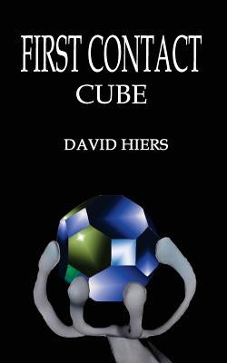 First Contact - Cube by Hiers, David