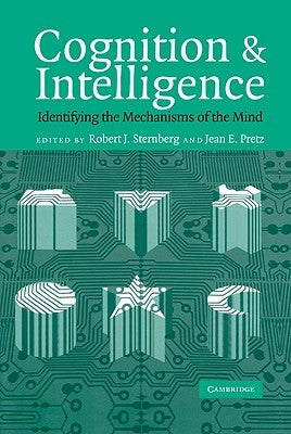 Cognition and Intelligence: Identifying the Mechanisms of the Mind by Sternberg, Robert J.