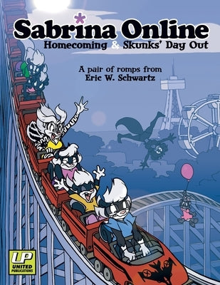 Sabrina Online Homecoming & Skunks Day Out by Schwartz, Eric W.
