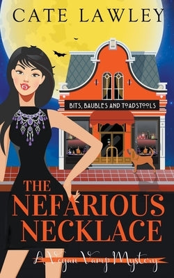 The Nefarious Necklace by Lawley, Cate