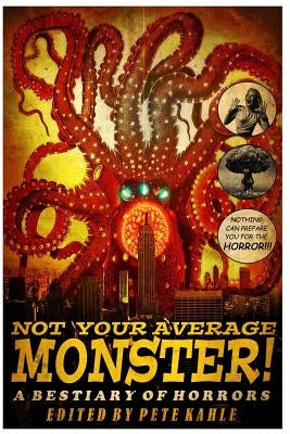 Not Your Average Monster: A Bestiary of Horrors by Aliana, Kya