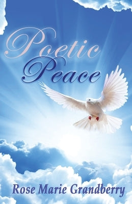 Poetic Peace by Grandberry, Rose Marie
