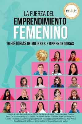 La Fuerza del Emprendimiento Femenino: 19 Historias de Mujeres Emprendedoras by Garcia Diaz, Blanca