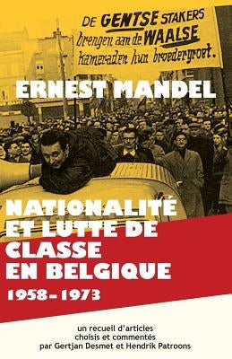 Nationalite Et Lutte de Classe En Belgique 1958-1973 by Ernest Mandel