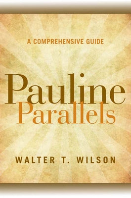 Pauline Parallels: A Comprehensive Guide by Wilson, Walter T.