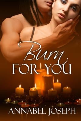 Burn For You by Joseph, Annabel