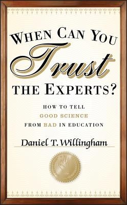 When Can You Trust the Experts? by Willingham, Daniel T.