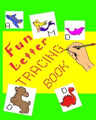 Fun Letter Tracing Book: Letter Tracing for Kids 3-5 Years by Pet, Teacher's