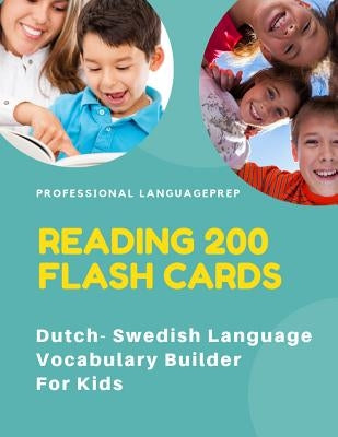 Reading 200 Flash Cards Dutch - Swedish Language Vocabulary Builder For Kids: Practice Basic Sight Words list activities books to improve reading skil by Languageprep, Professional
