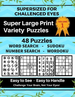SUPERSIZED FOR CHALLENGED EYES, Volume 1: Super Large Print Variety Puzzles by Porter, Nina